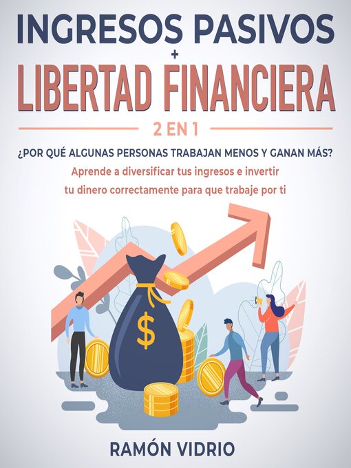 Title details for Ingresos pasivos + Libertad financiera 2 en 1 by Ramón Vidrio - Available